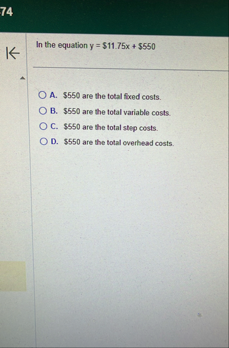 7 4 In the equation y = $ 1 1 . 7 5 x $ 5 5 0 A .