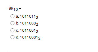 8 9 _ ( 1 0 ) = a . 1 0 1 1 0 1 1 _ ( 2 ) b . 1 0