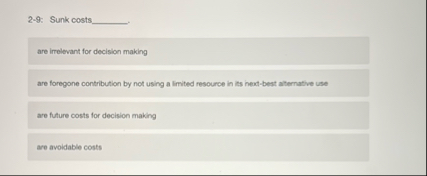 2 - 9 : Sunk costs are irrelevant for decision