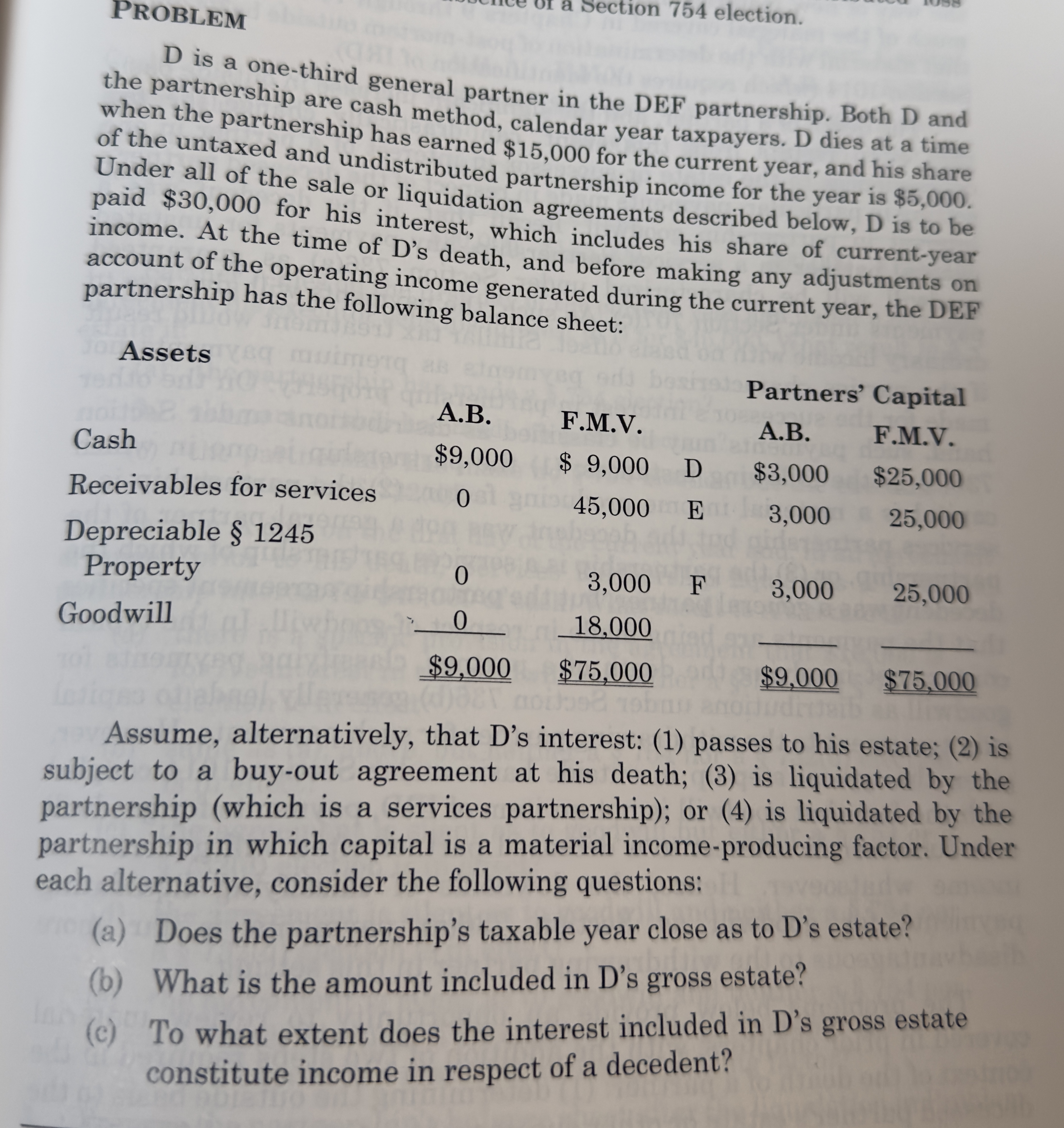 PROBLEM D is a one - third general partner in the