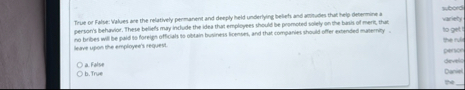 True or Falve: Values wee the relatively