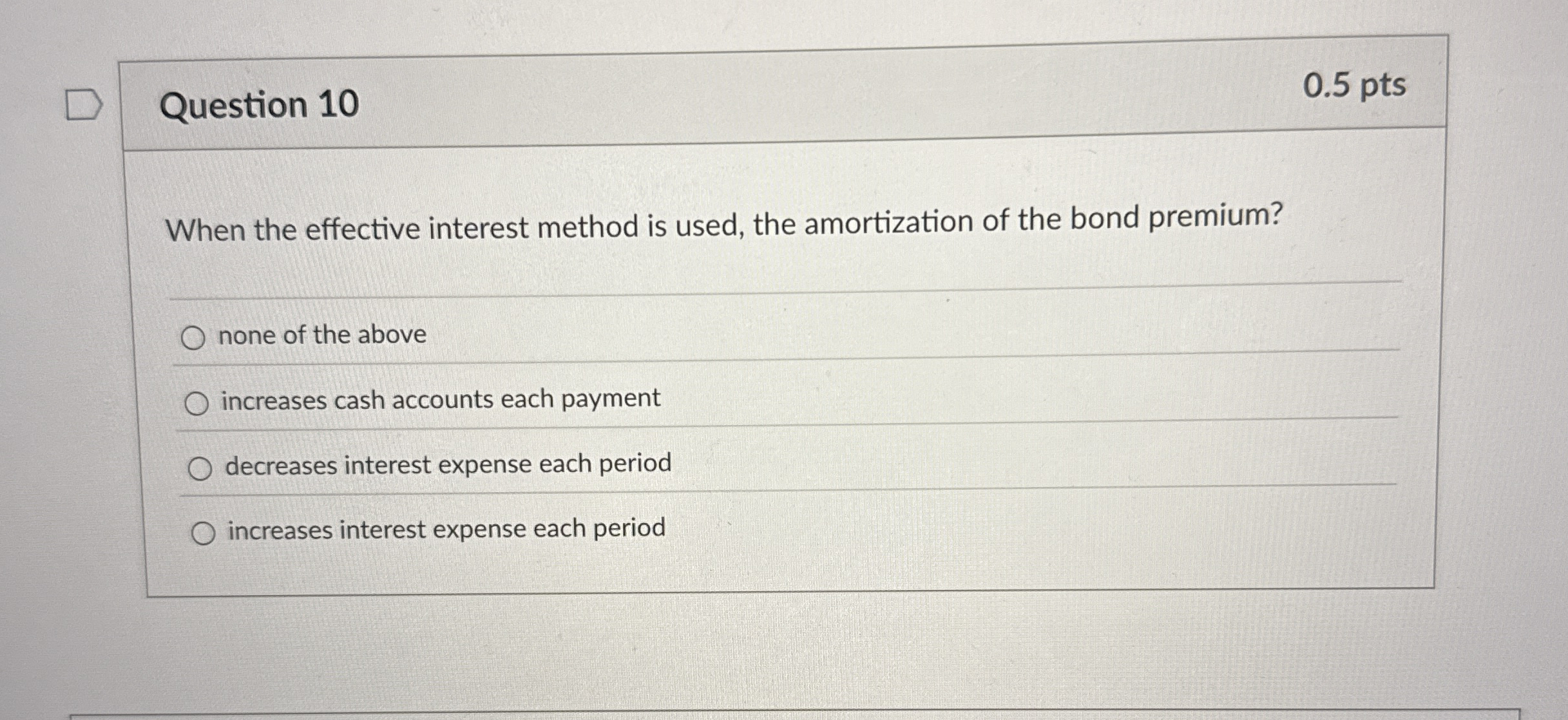 Question 1 0 0 . 5 pts When the effective