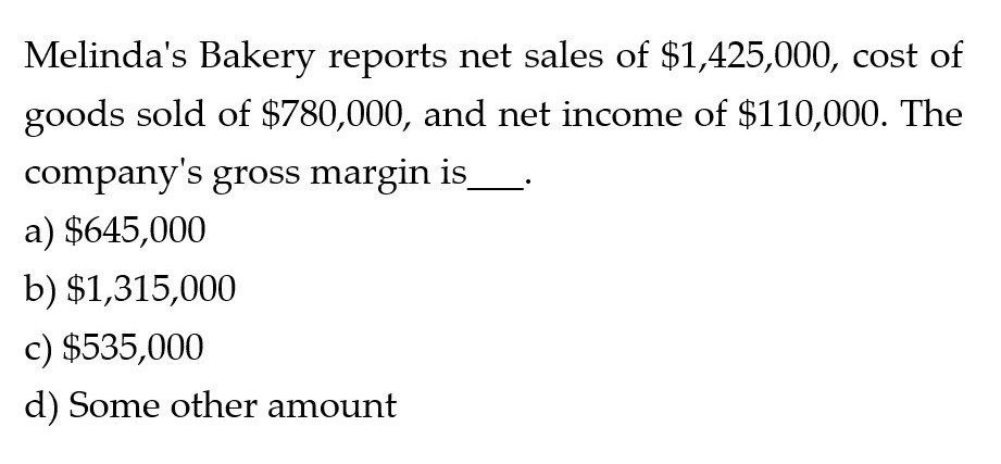 The company's gross margin is Melinda's