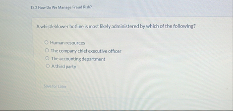 1 5 . 2 How Do We Manage Fraud Risk? A