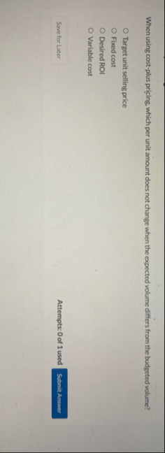 When using cost - plus pricing, which per unit