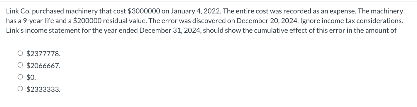 Link Co . purchased machinery that cost \ ( \ $ 3