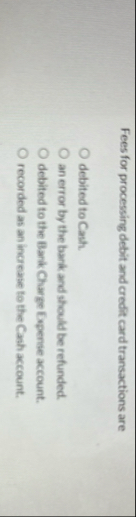 Fees for processing debit and credit card