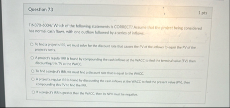 Question 7 3 1 pts FIN 3 7 0 - 6 0 0 4 / Which of