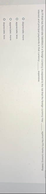 An FI that has fored - rate liabilities in a