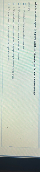 What is an advantage of using time - weighted