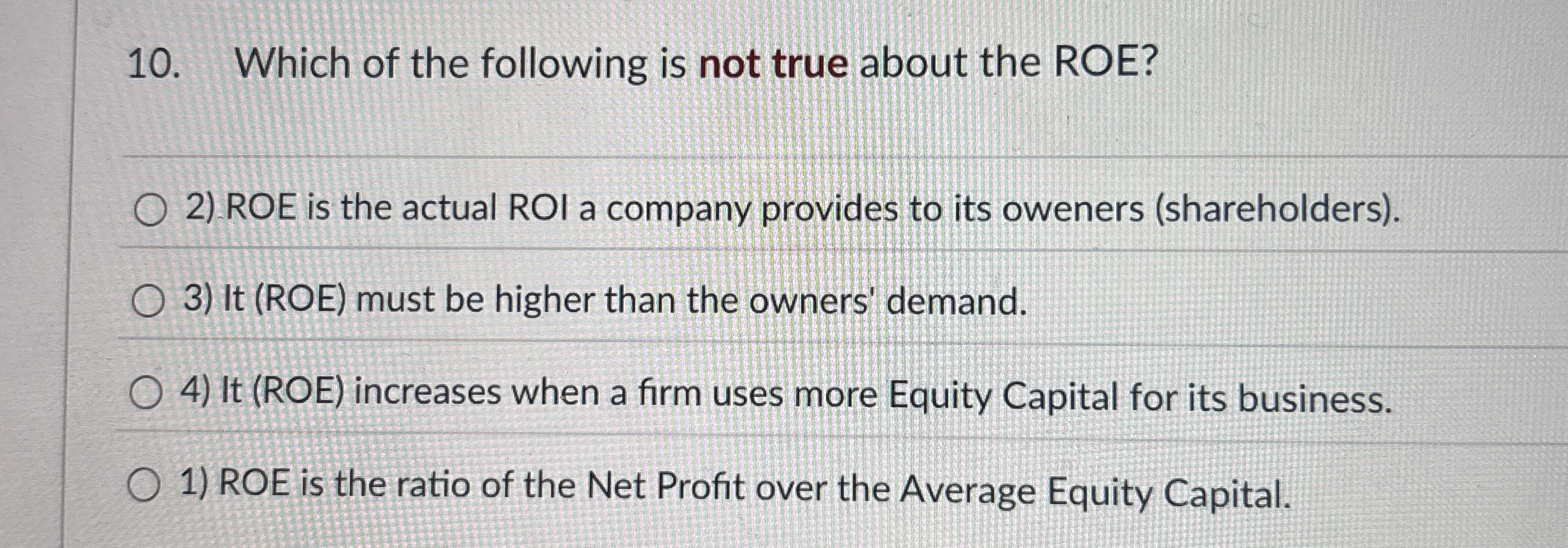 Which of the following is not true about the ROE?