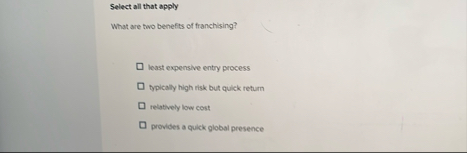 Select all that apply What are two benefiss of