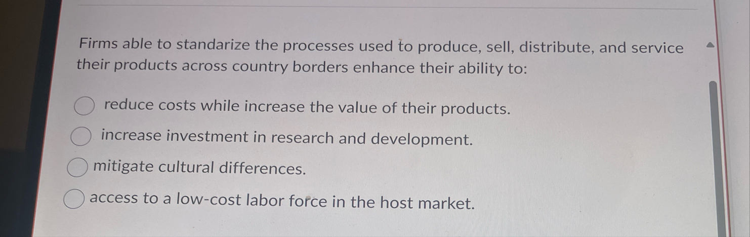 Firms able to standarize the processes used to