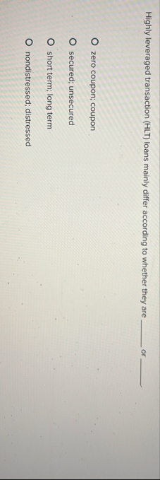 Highly leveraged transaction ( HLT ) loans mainly