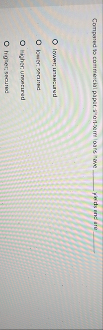 Compared to commercial paper, short - term loans