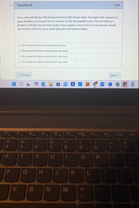 Question 8 1 pts Your uncle will sell you 1 0 0