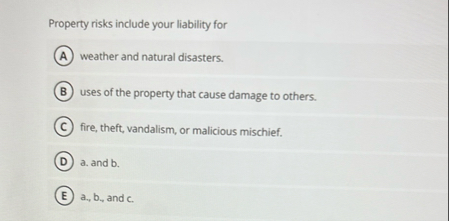 Property risks include your liability for weather