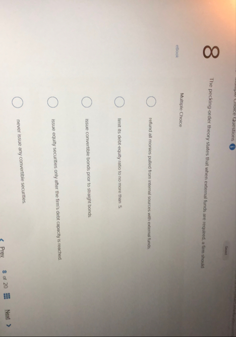 8 The pecking - order theory states that when