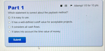 Part 1 Altempt 1 5 for 1 0 pts . Which statement