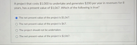 A project that costs $ 1 , 0 0 0 to undertake and