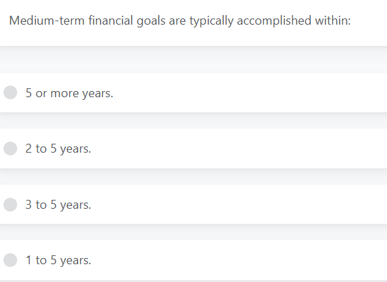 Medium - term financial goals are typically
