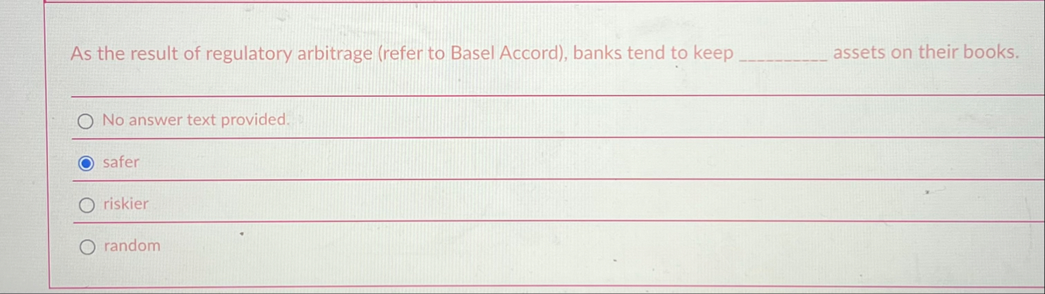As the result of regulatory arbitrage ( refer to