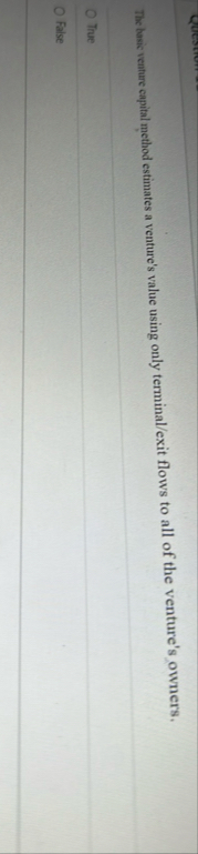 The hassic venture capital method estimates a