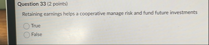 Question 3 3 ( 2 points ) Retaining earnings