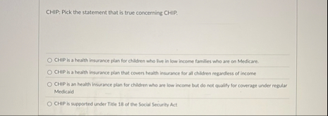 CHIP: Pick the statement that is true concerning