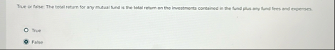 True or false: The total return for any mutual