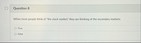 Question 8 When most people think of "the stock