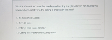 What is a benefit of rewards - based crowdfunding