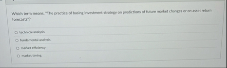 Which term means, "The practice of basing