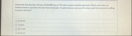 A borrower has secured a 3 0 year, $ 1 5 0 . 0 0