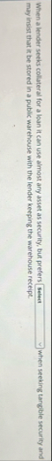 When a lender seeks collateral for a loan it can