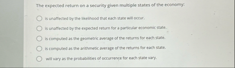 The expected return on a security given multiple