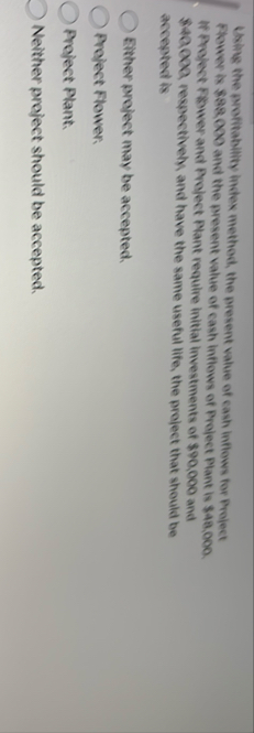 Using the proftability index method, the present