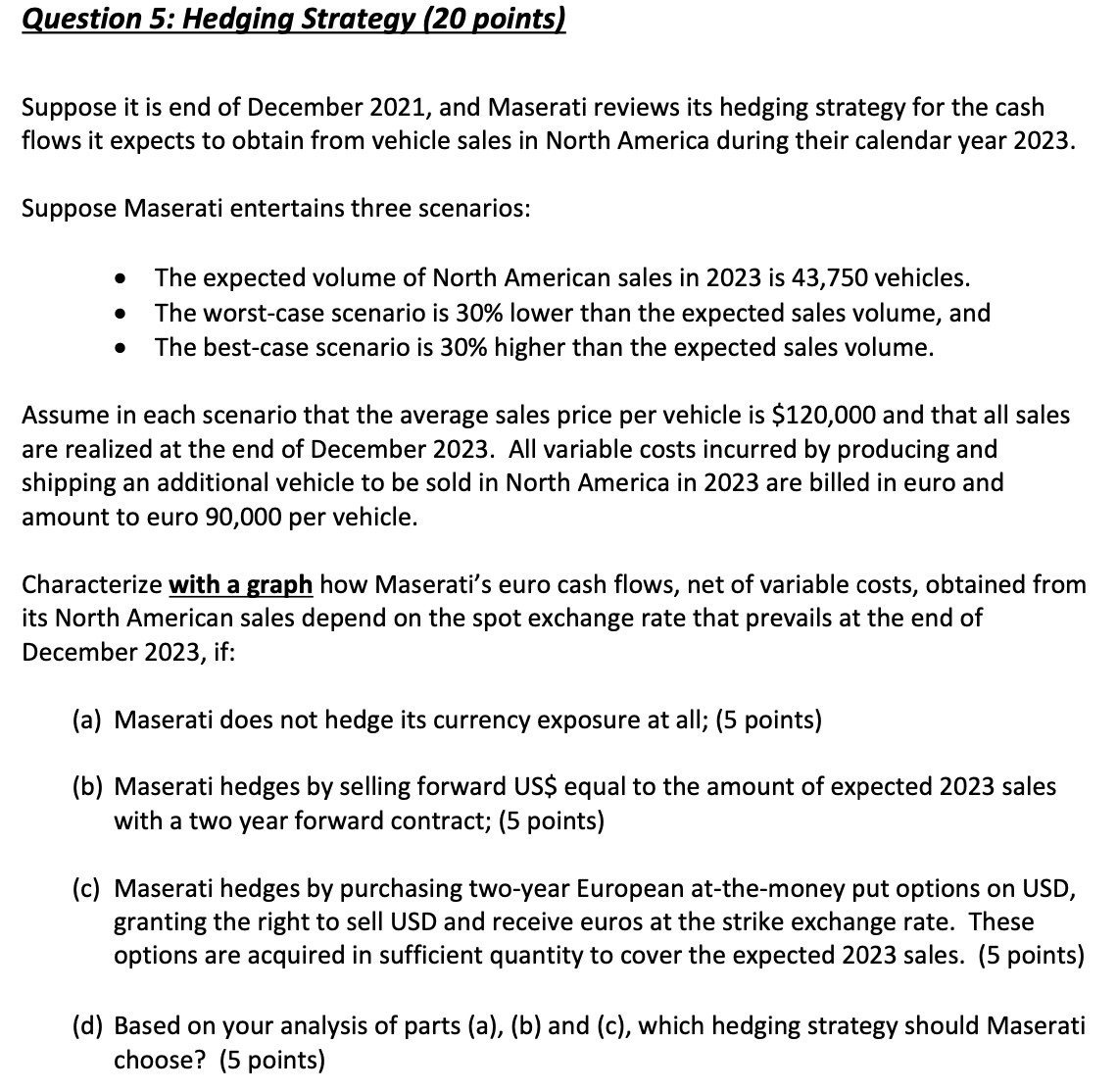 Question 5: Hedging Strategy (20 points) Suppose