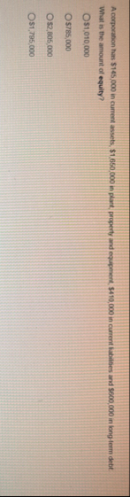 A corporation has $ 1 4 5 , 0 0 0 in current