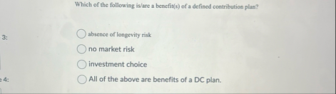 Which of the following is / are a benefit ( s )