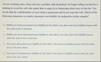 You are working with a client who has a problem