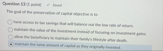 Question 1 3 ( 1 point ) Saved The goal of the