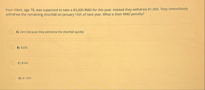 Your client, age 7 8 , was supposed to take a $ 3