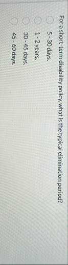 For a short - term disability policy, what is the