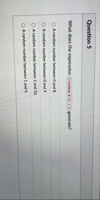 Question 5 What does the expression ( randmum $ 9