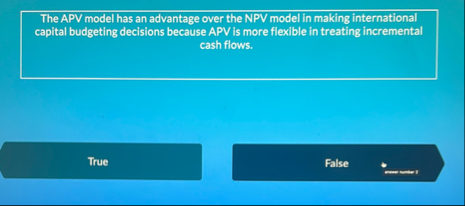 The APV model has an advantage over the NPV model