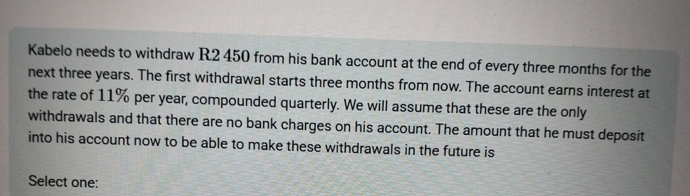 Kabelo needs to withdraw R 2 4 5 0 from his bank