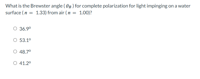 ans What is the Brewster angle ( OR ) for