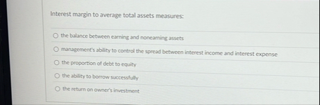 Interest margin to average total assets measures:
