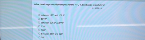 What bond angle would you eapect for the H - C -